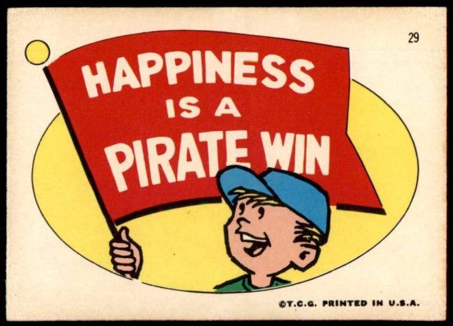29 Happiness Is A Pirate Win
